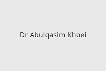 Dr Abulqasim Khoei